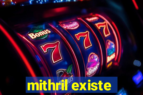 mithril existe